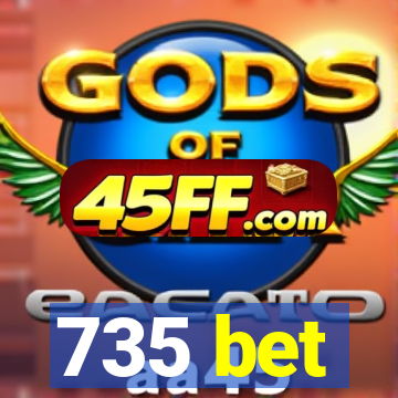 735 bet